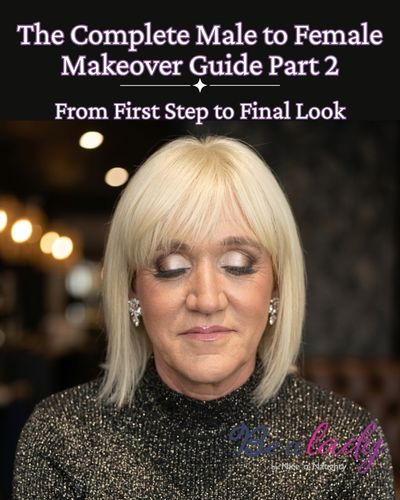 The Complete Male to Female Makeover Guide - From First Step to Final Look a Blog by Be a lady