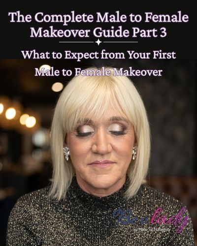 The_Complete_Male_to_Female_Makeover_Guide_Part_3_-_What to Expect from Your First Male to Female Makeover_A_Blog_by_Be_a_lady