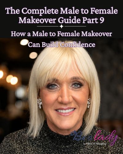 The Complete Male to Female Makeover Guide Pt 9: How a Male to Female Makeover Can Build Confidence